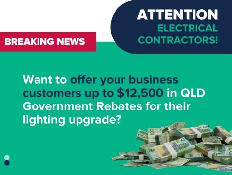 Attention : Electrical Contractors | QLD Government Rebates
